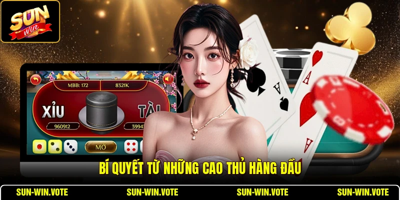 Bí quyết từ những cao thủ hàng đầu