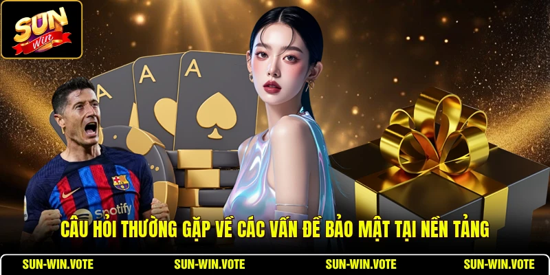 Câu Hỏi Thường Gặp 4 Câu hỏi thường gặp về các vấn đề bảo mật tại nền tảng