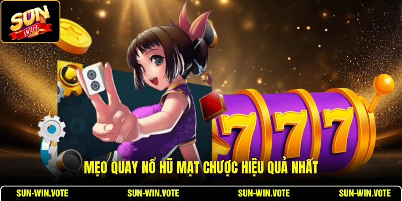 Mẹo quay nổ hũ mạt chược hiệu quả nhất