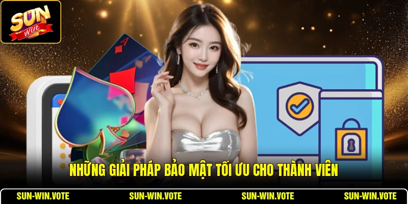 Những giải pháp bảo mật tối ưu cho thành viên